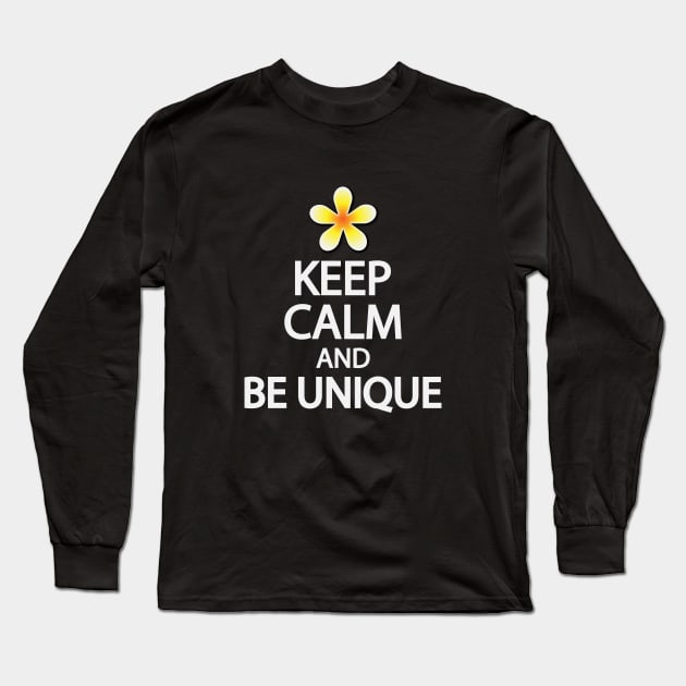 Keep calm and be unique Long Sleeve T-Shirt by It'sMyTime